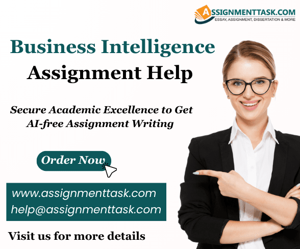 Get Top-Notch Business Intelligence Assignment Help from AssignmentTask logo