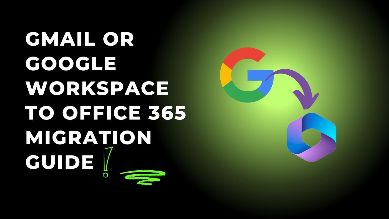 Google Workspace to Office 365 Migration