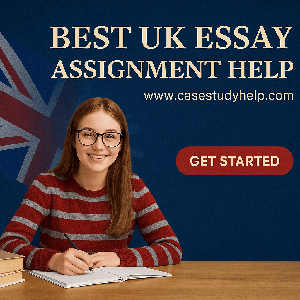 Now Get the Best UK Essay Assignment Help with Casestudyhelp.com