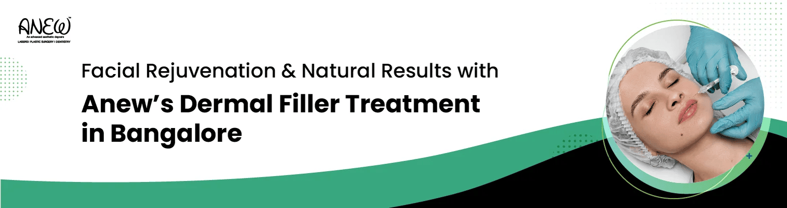 Cosmetic Fillers Treatment at Anew – Enhance Your Natural Beauty